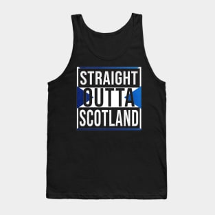 Straight Outta Scotland - Gift for Scotland With Roots From Scottish Tank Top